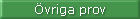 Resultat fr�n �vriga prov
